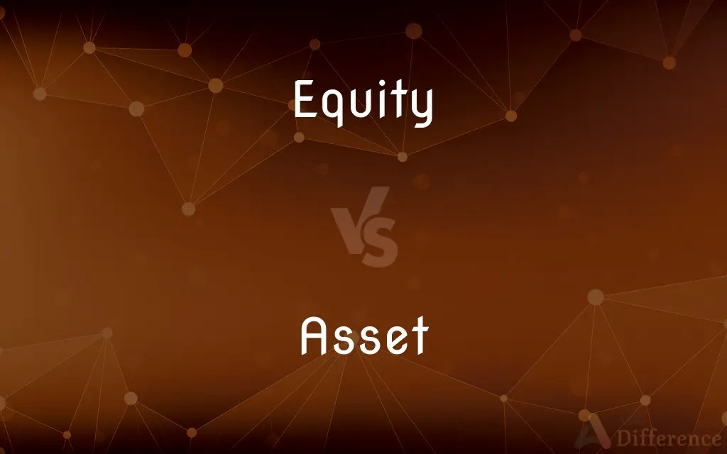 Equity vs. Asset — What’s the Difference?