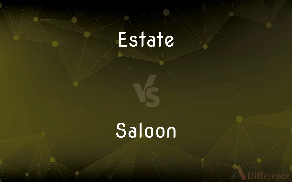 Estate vs. Saloon — What’s the Difference?