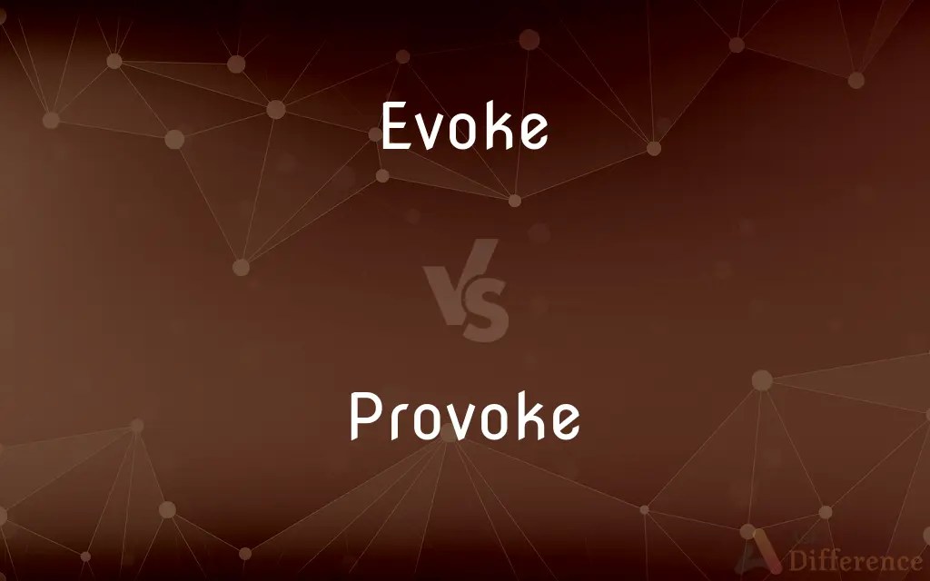 Evoke vs. Provoke — What’s the Difference?