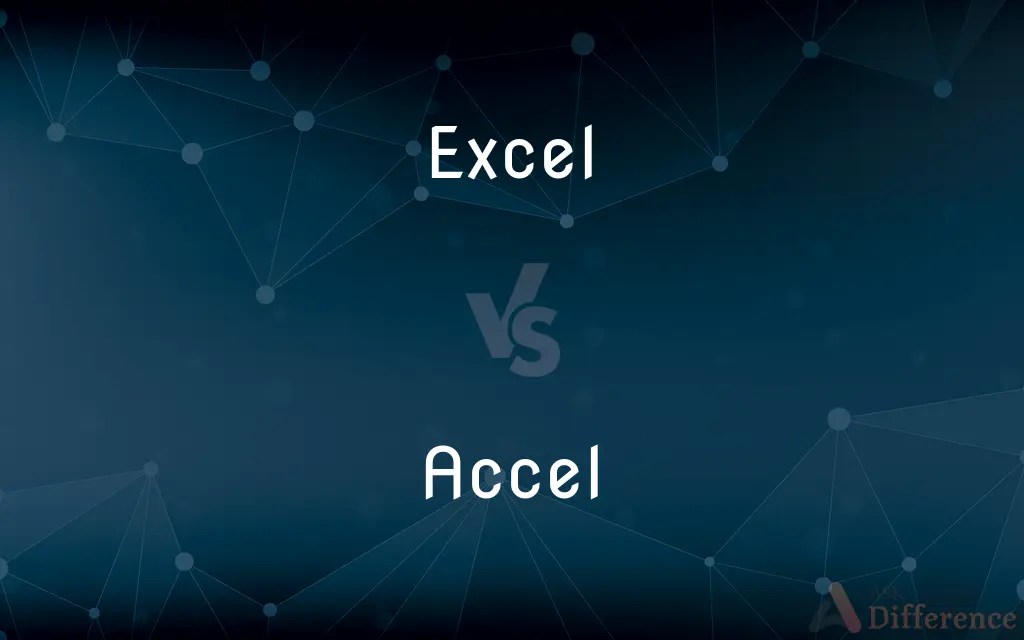Excel vs. Accel — What’s the Difference?
