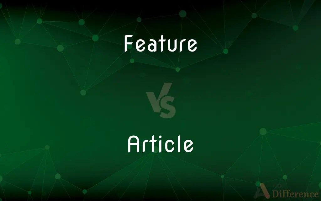 Feature vs. Article — What’s the Difference?