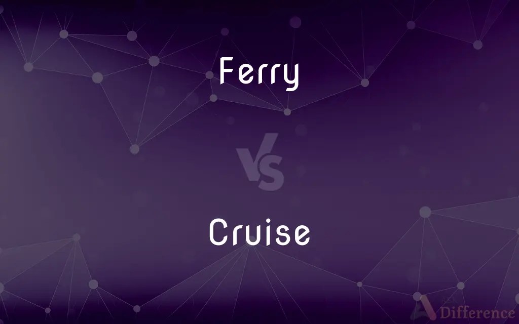 Ferry vs. Cruise — What’s the Difference?