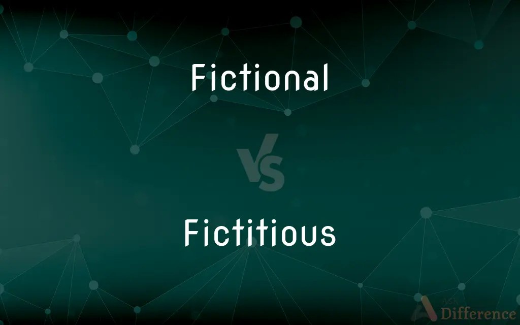 Fictional vs. Fictitious — What’s the Difference?