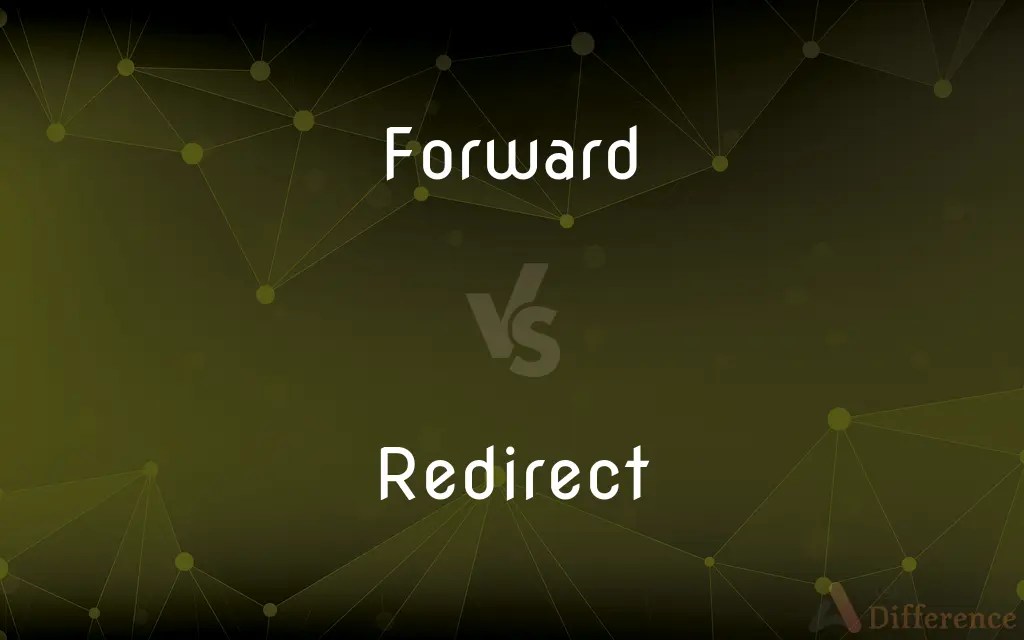 Forward vs. Redirect — What’s the Difference?