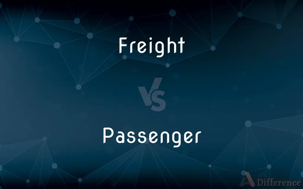 Freight vs. Passenger — What’s the Difference?