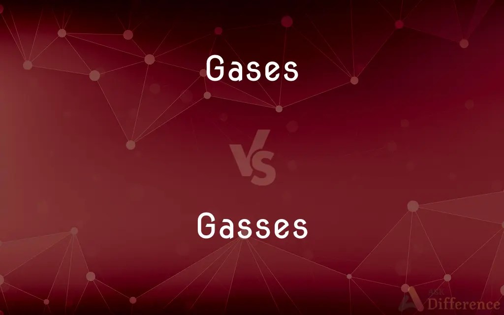 Gases vs. Gasses — What’s the Difference?