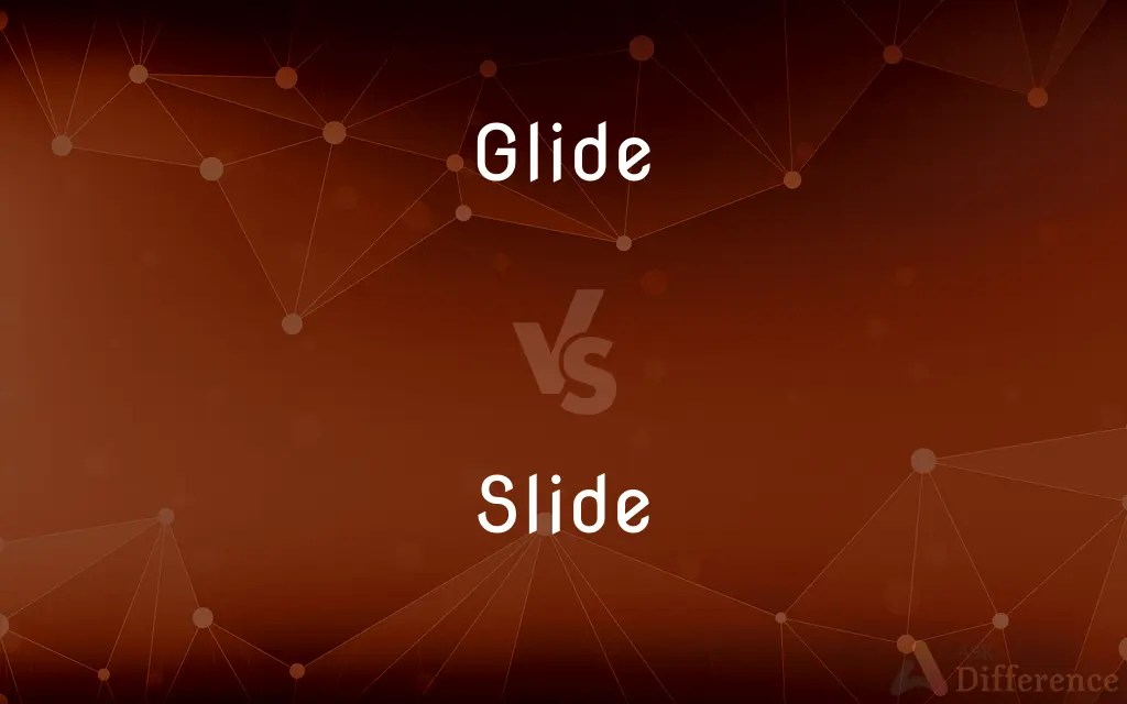 Glide vs. Slide — What’s the Difference?