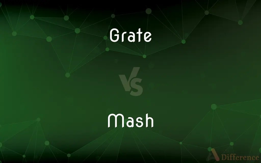 Grate vs. Mash — What’s the Difference?