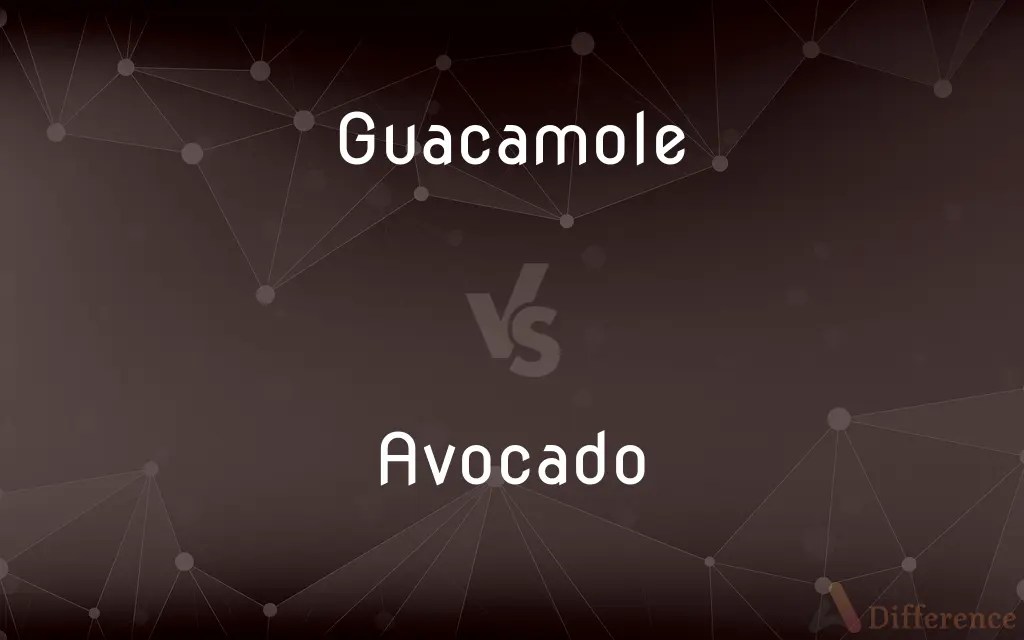 Guacamole vs. Avocado — What’s the Difference?