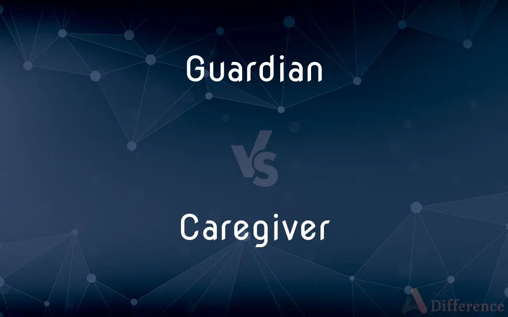 Guardian vs. Caregiver — What’s the Difference?