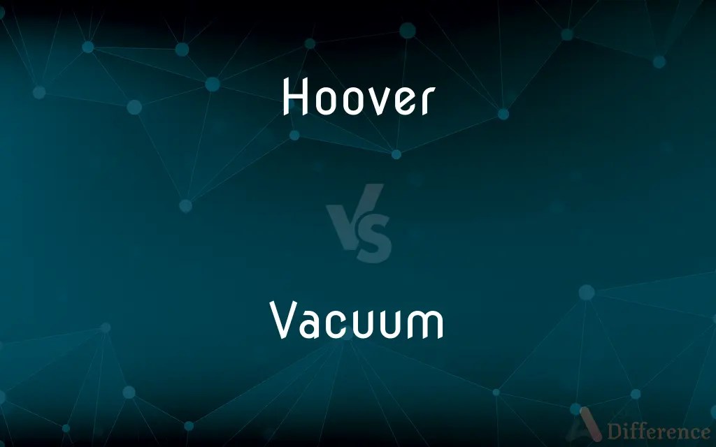 Hoover vs. Vacuum — What’s the Difference?