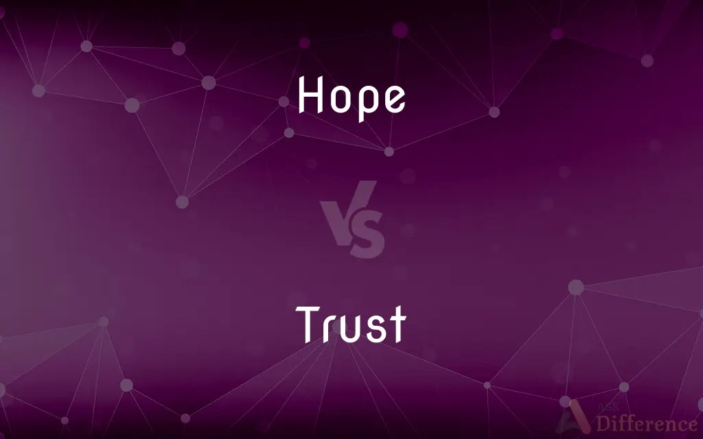 Hope vs. Trust — What’s the Difference?