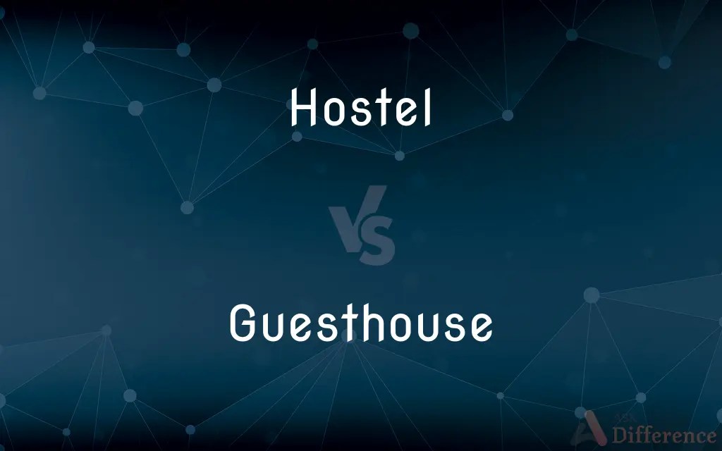 Hostel vs. Guesthouse — What’s the Difference?
