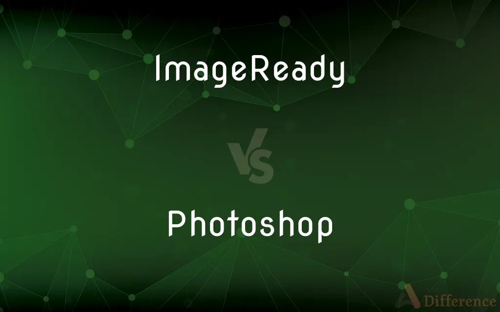 ImageReady vs. — What’s the Difference?