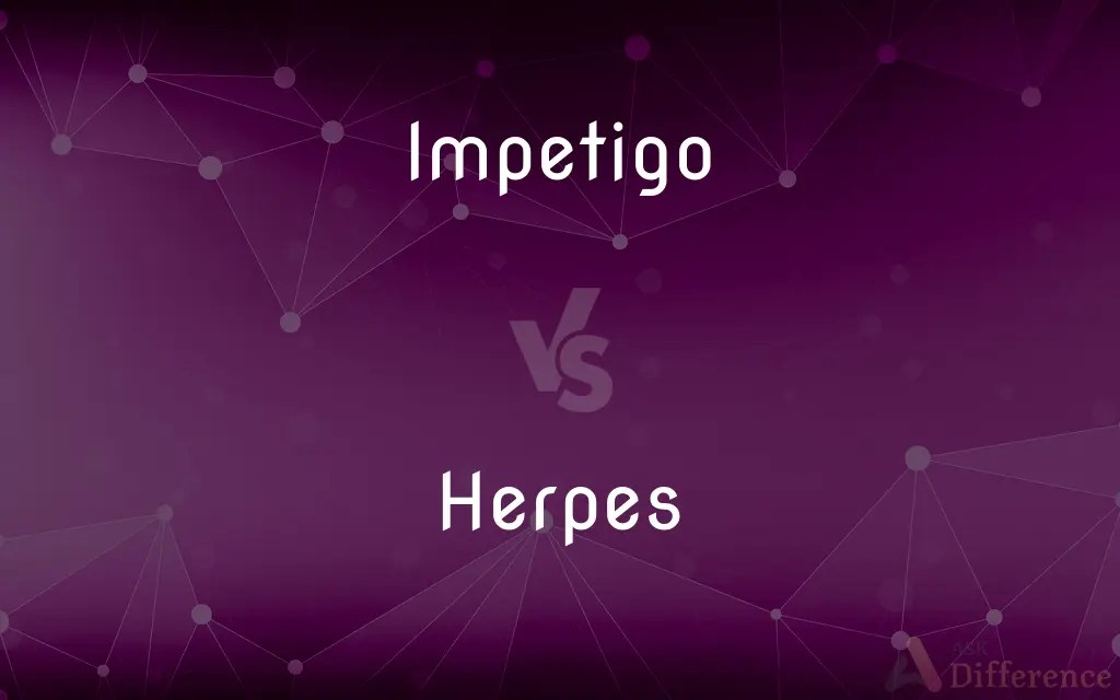 Impetigo vs. Herpes — What’s the Difference?