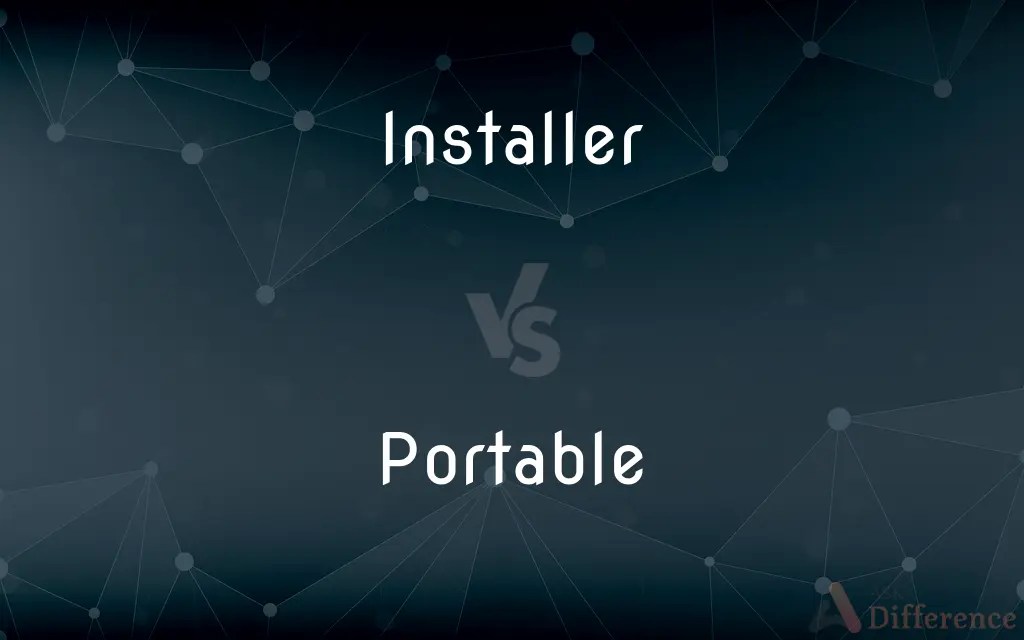Installer vs. Portable — What’s the Difference?