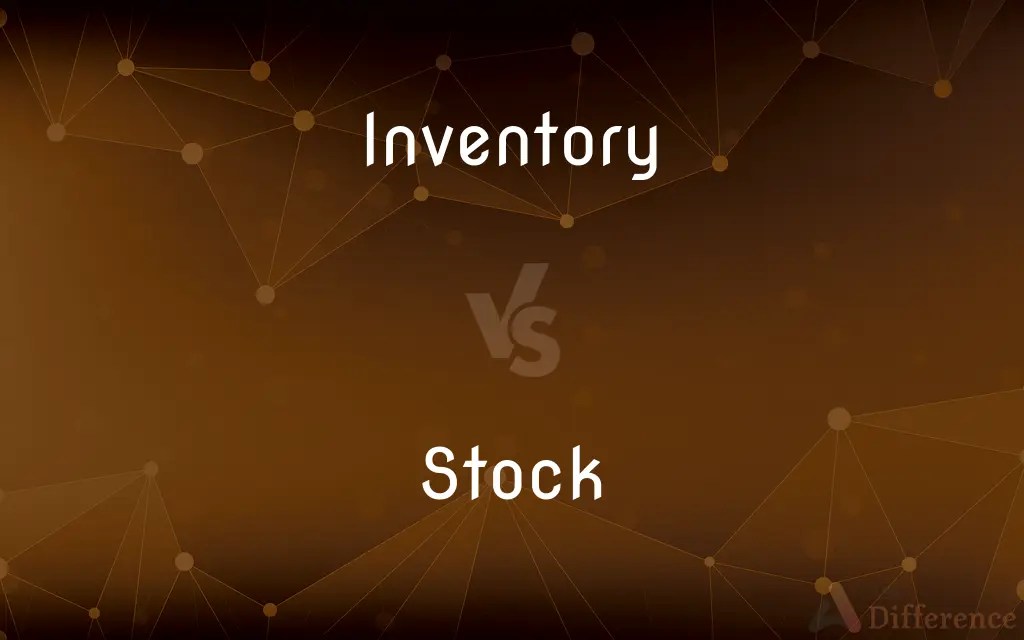Inventory vs. Stock — What’s the Difference?
