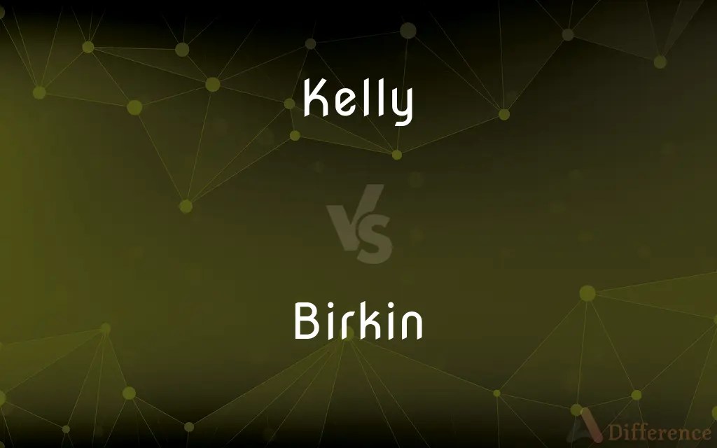 Kelly vs. Birkin — What’s the Difference?