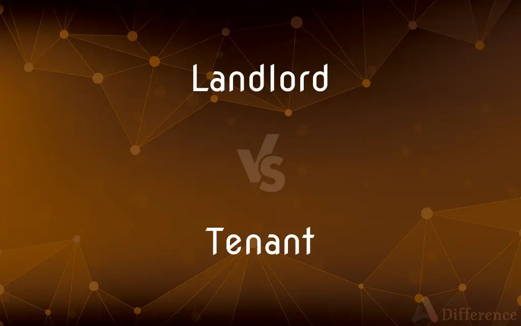 Landlord vs. Tenant — What’s the Difference?