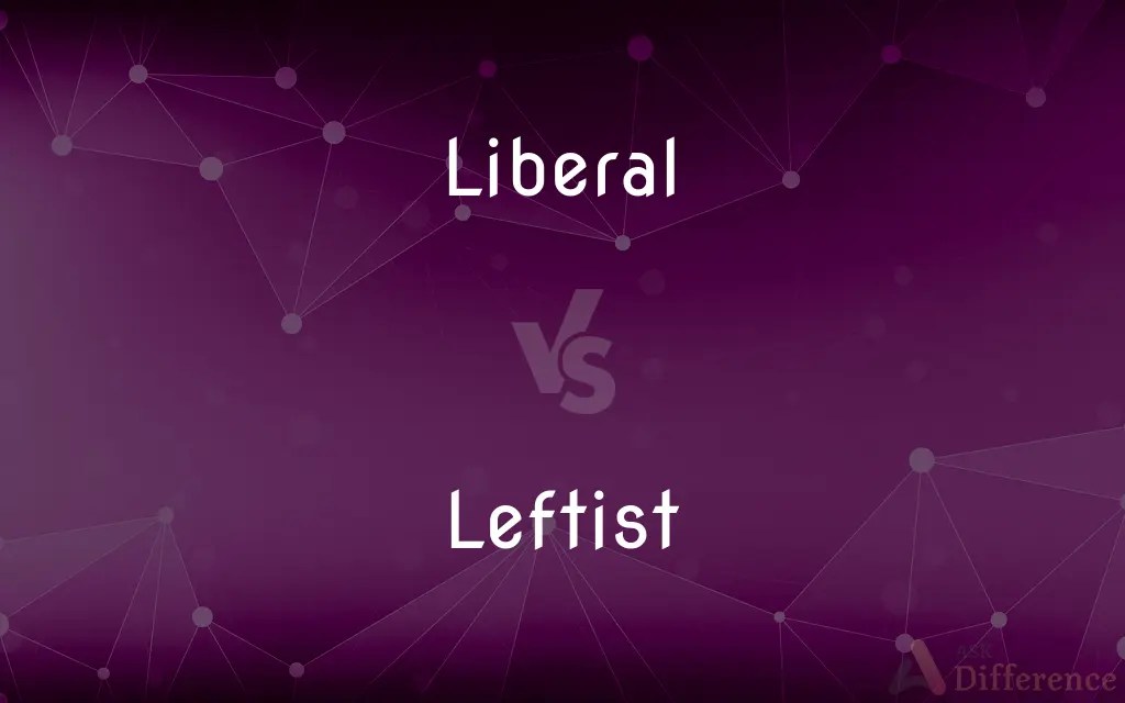 Liberal vs. Leftist — What’s the Difference?