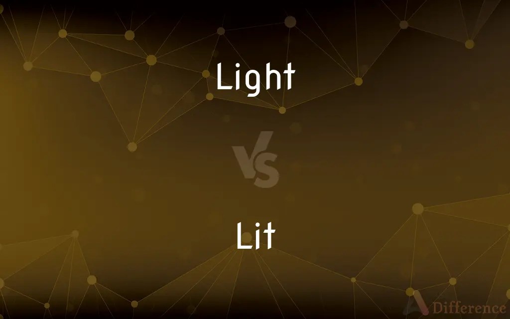 Light vs. Lit — What’s the Difference?