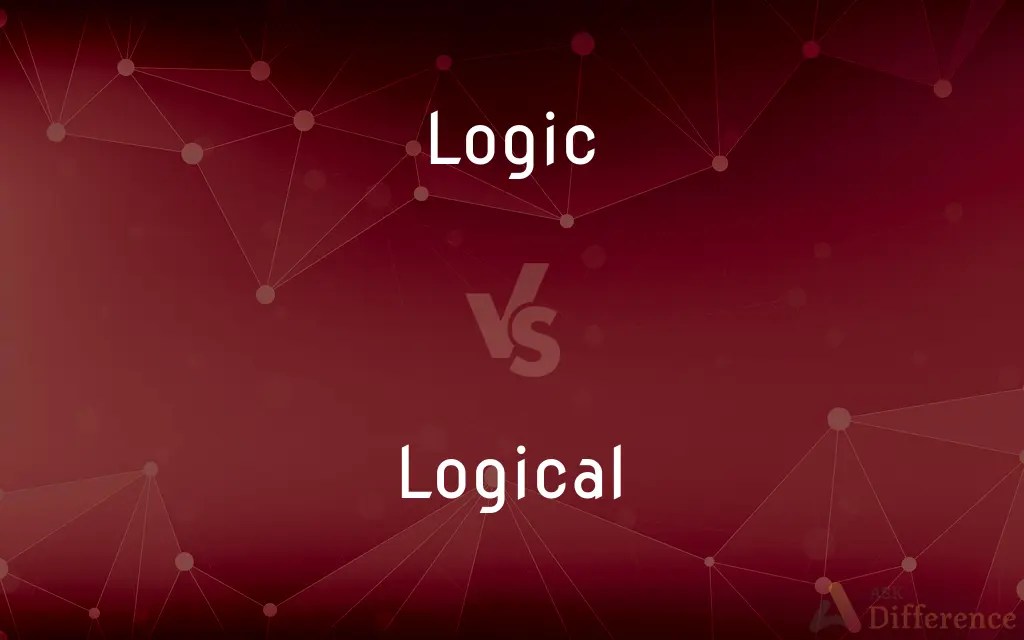 Logic vs. Logical — What’s the Difference?