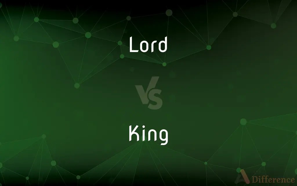 Lord vs. King — What’s the Difference?