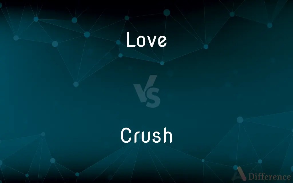 Love vs. Crush — What’s the Difference?