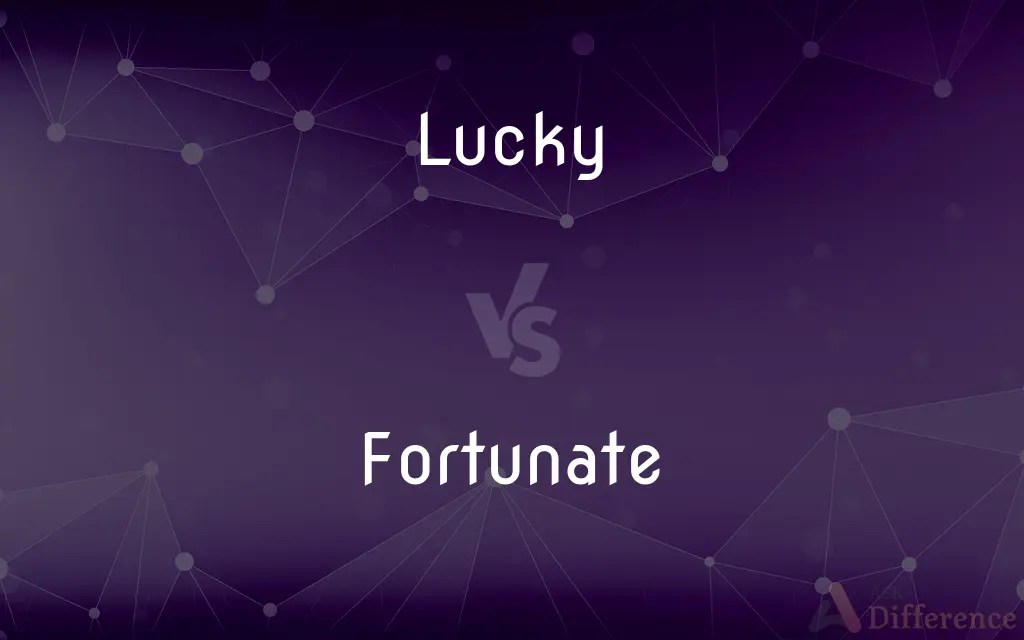 Lucky vs. Fortunate — What’s the Difference?