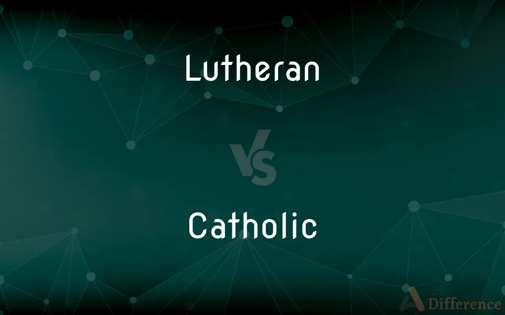 Lutheran vs. Catholic — What’s the Difference?