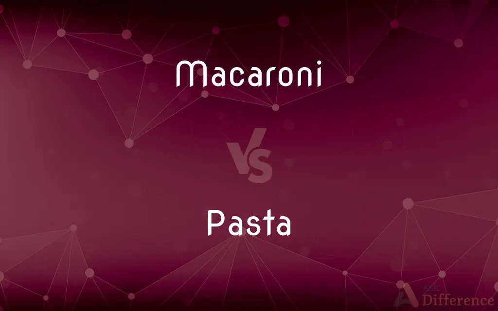 Macaroni vs. Pasta — What’s the Difference?