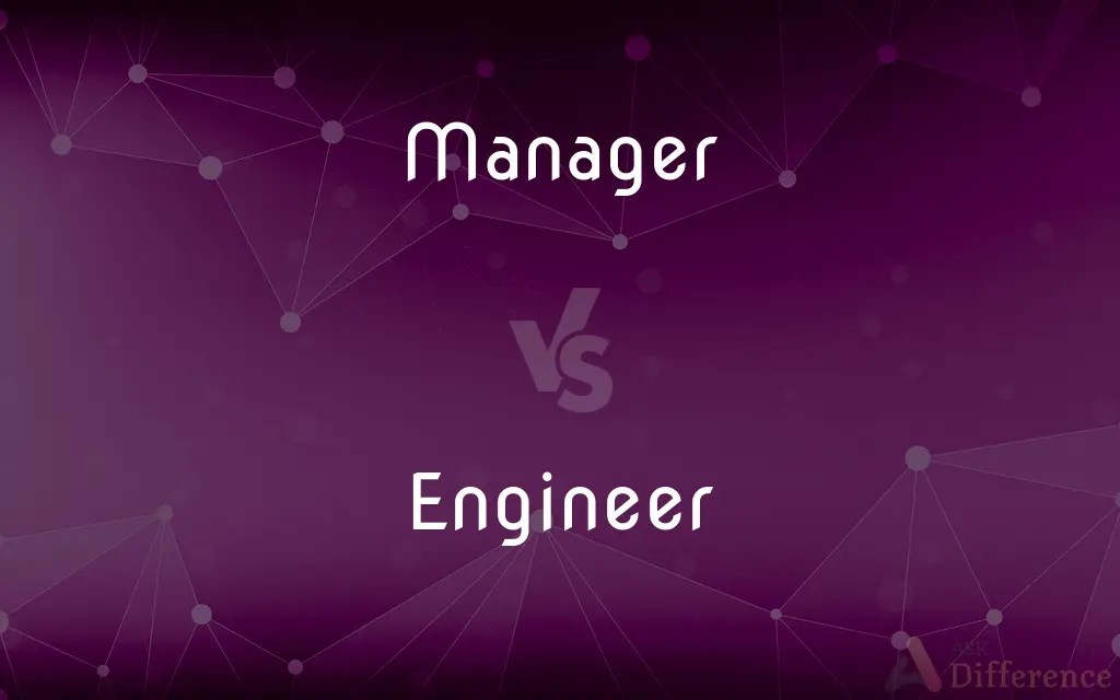 Manager vs. Engineer — What’s the Difference?