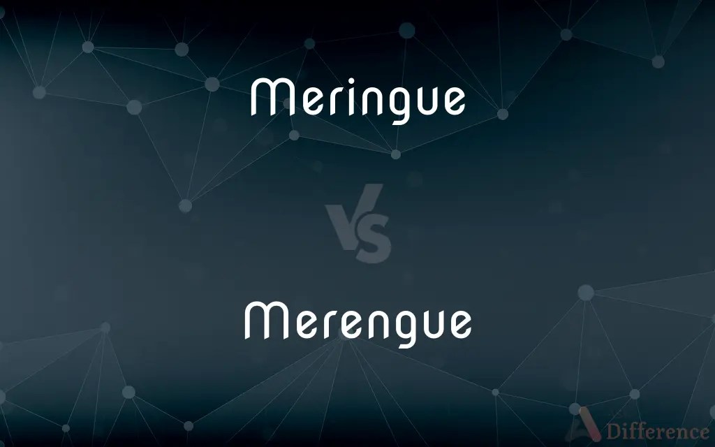 Meringue vs. Merengue — What’s the Difference?