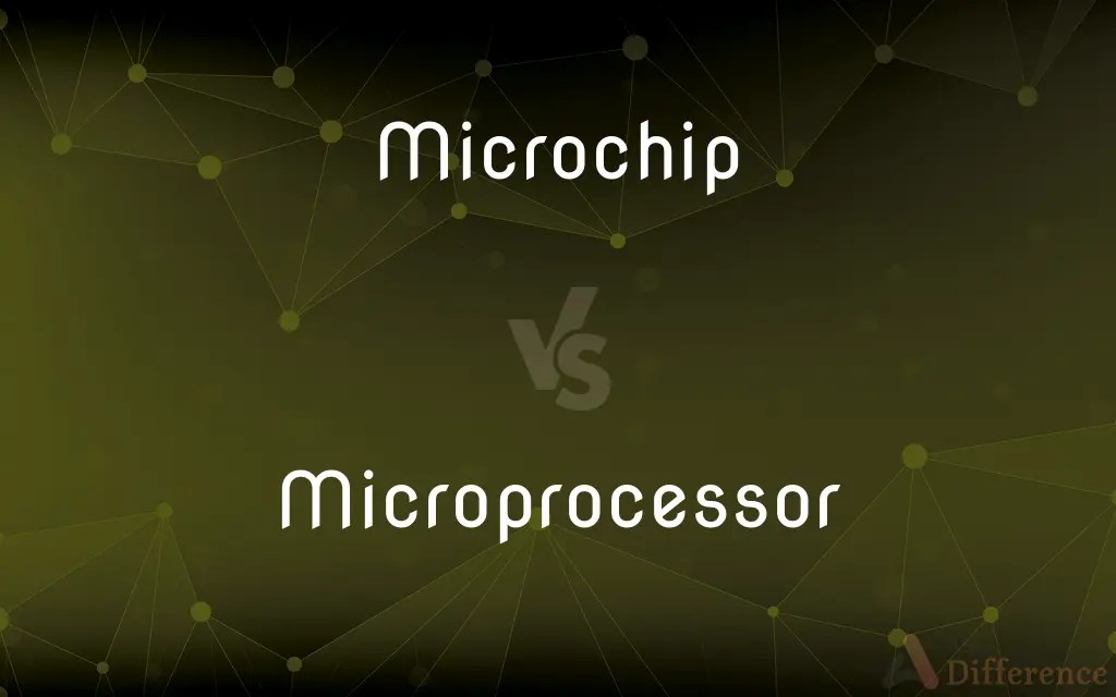 Microchip vs. Microprocessor — What’s the Difference?