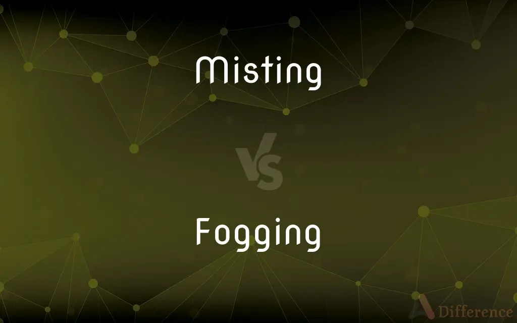 Misting vs. Fogging — What’s the Difference?