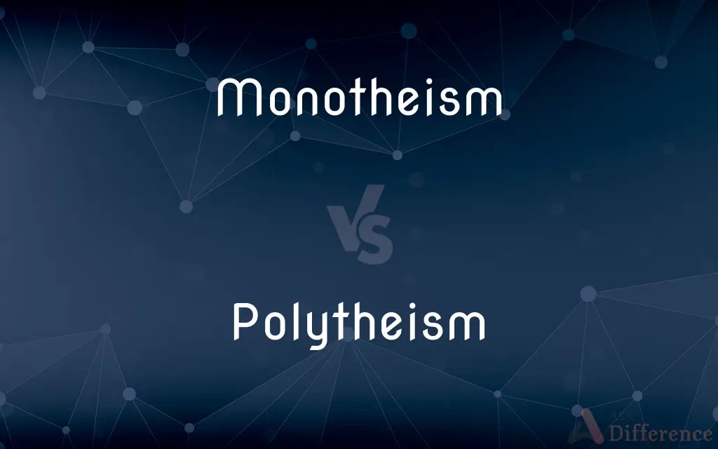 Monotheism vs. Polytheism — What’s the Difference?