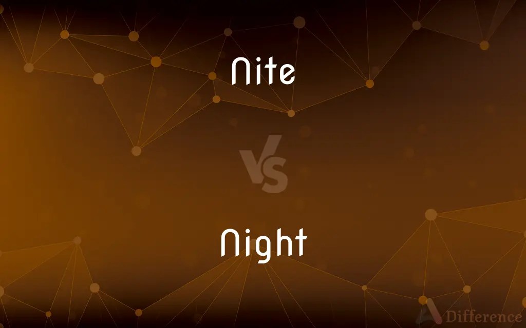 Nite vs. Night — What’s the Difference?