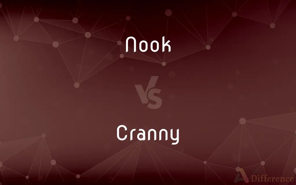 Nook vs. Cranny — What’s the Difference?