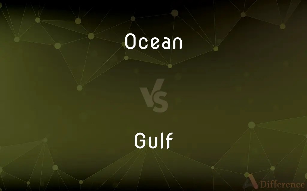 Ocean vs. Gulf — What’s the Difference?