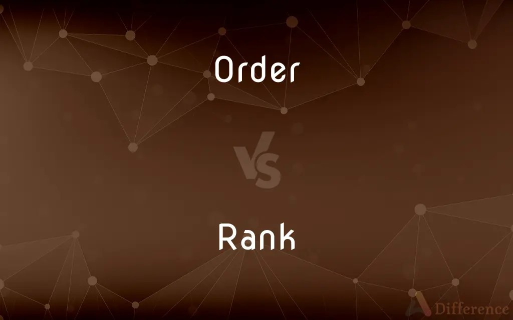 Order vs. Rank — What’s the Difference?