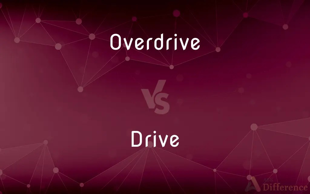 Overdrive vs. Drive — What’s the Difference?