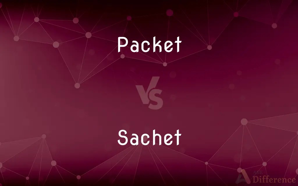 Packet vs. Sachet — What’s the Difference?