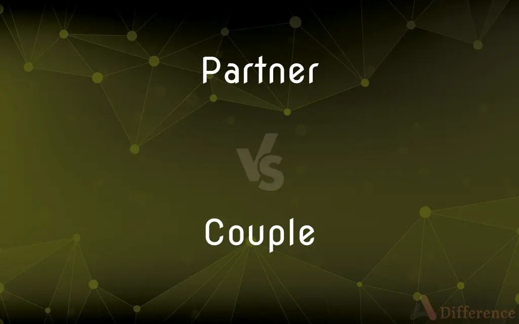 Partner vs. Couple — What’s the Difference?