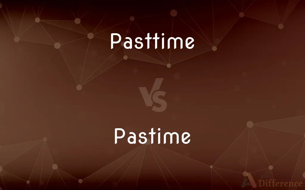 Pasttime vs. Pastime — Which is Correct Spelling?