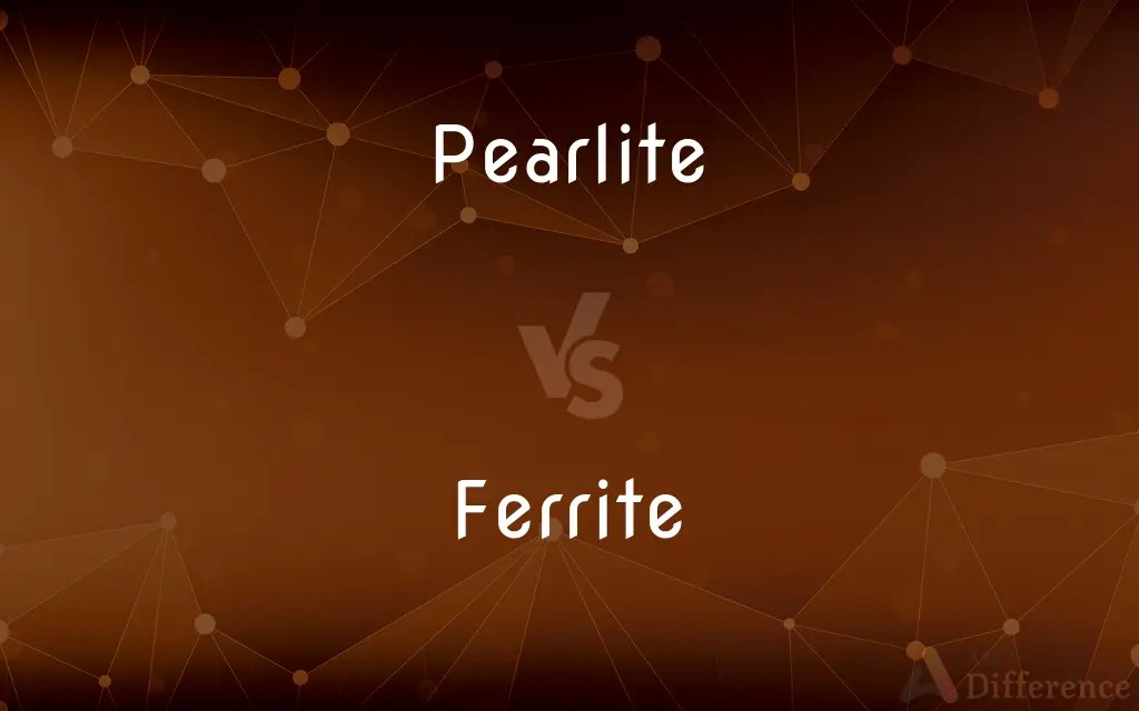 Pearlite vs. Ferrite — What’s the Difference?