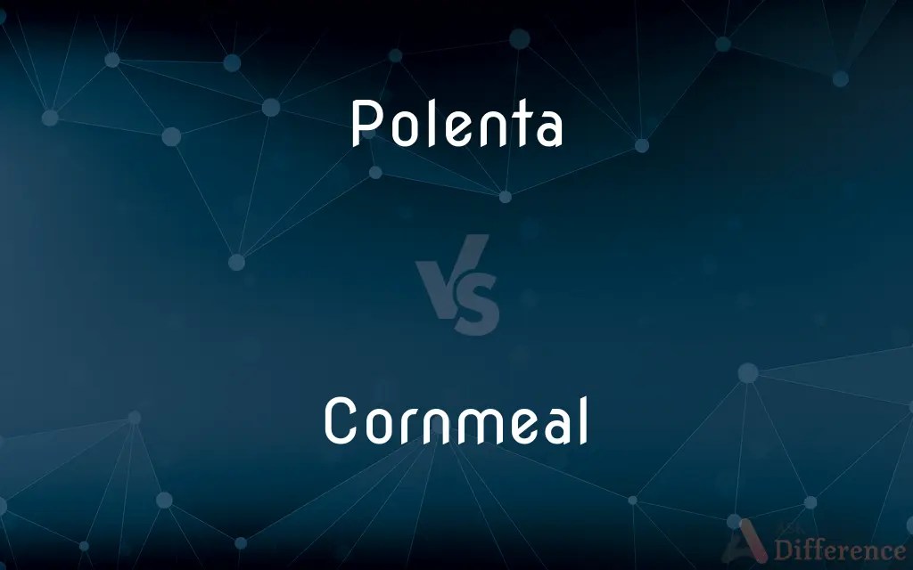 Polenta vs. Cornmeal — What’s the Difference?