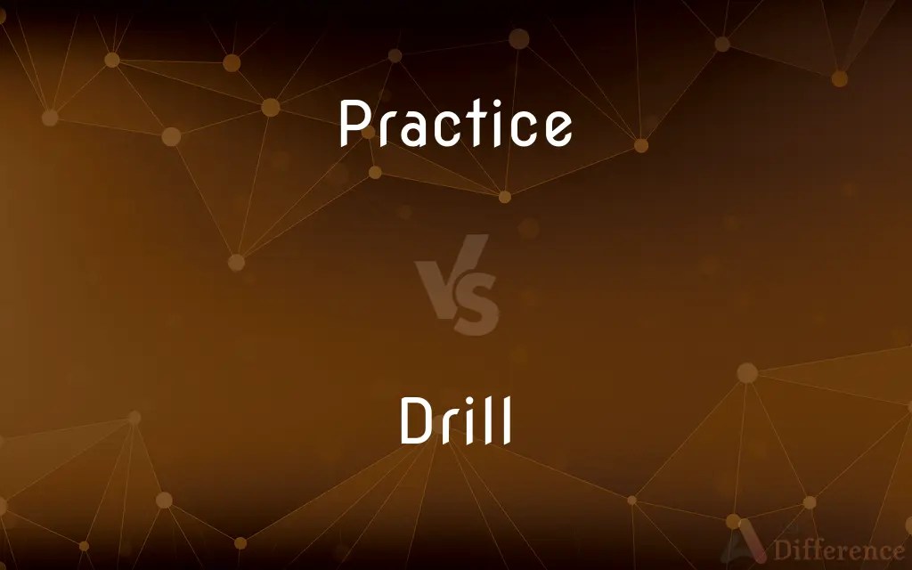 Practice vs. Drill — What’s the Difference?