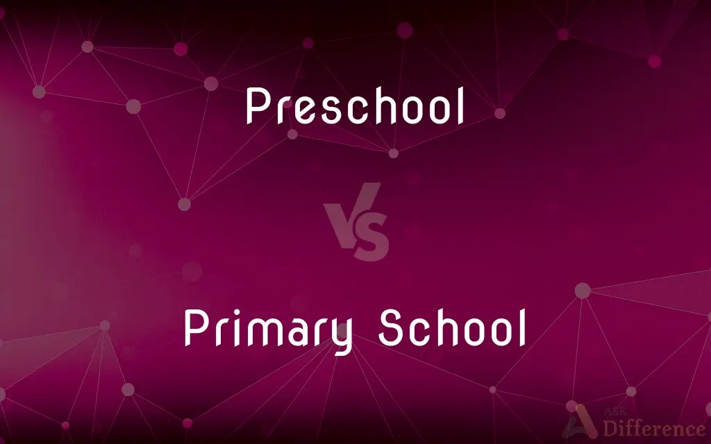 Preschool vs. Primary School — What’s the Difference?