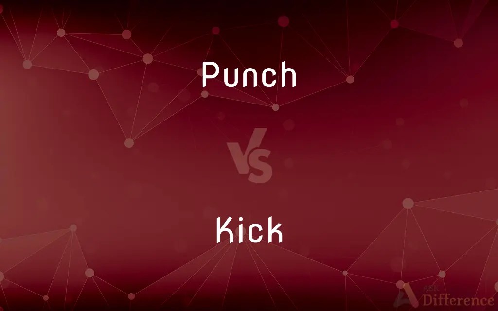 Punch vs. Kick — What’s the Difference?