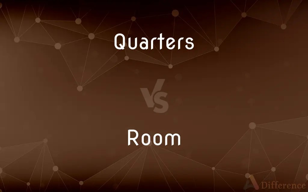 Quarters vs. Room — What’s the Difference?